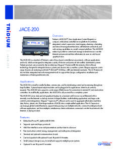 JACE-200 Overview JACE[removed]Tridium’s JACE-200™ (Java Application Control Engine) is a