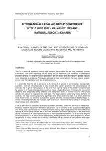 National Survey of Civil Justice Problems, Ab Currie, April[removed]INTERNATIONAL LEGAL AID GROUP CONFERENCE: 8 TO 10 JUNE 2005 – KILLARNEY, IRELAND NATIONAL REPORT – CANADA