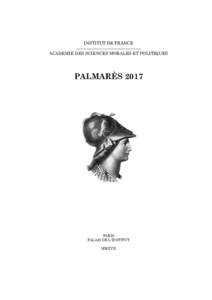INSTITUT DE FRANCE ——————————————— ACADEMIE DES SCIENCES MORALES ET POLITIQUES PALMARÈS 2017