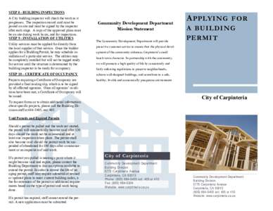 STEP 8 - BUILDING INSPECTIONS A City building inspector will check the work as it progresses. The inspection record card must be posted on site and must be signed by the inspector after each stage. A copy of the approved