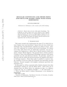 arXiv:math/0608159v1 [math.SP] 7 AugSINGULAR CONTINUOUS AND DENSE POINT SPECTRUM FOR SPARSE TREES WITH FINITE DIMENSIONS JONATHAN BREUER*