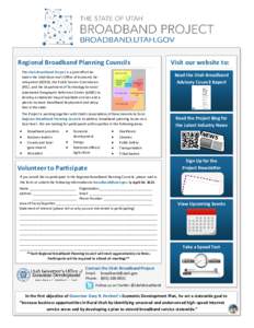 Regional Broadband Planning Councils The Utah Broadband Project is a joint effort between the Utah Governor’s Office of Economic Development (GOED), the Public Service Commission (PSC), and the Department of Technology