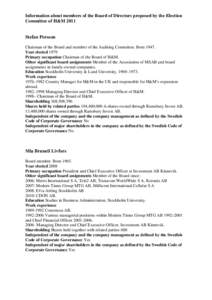 Information about members of the Board of Directors proposed by the Election Committee of H&M 2011 Stefan Persson Chairman of the Board and member of the Auditing Committee. BornYear elected 1979