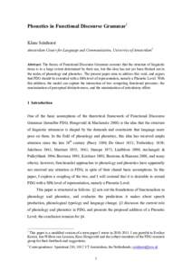 Phonetics in Functional Discourse Grammar1 Klaas Seinhorst Amsterdam Center for Language and Communication, University of Amsterdam2 Abstract: The theory of Functional Discourse Grammar assumes that the structure of ling