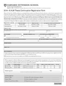 Division of Continuing Education Registrar’s Office, 51 Brattle Street, Cambridge, Massachusetts[removed] • Fax: ([removed] • www.extension.harvard.edu 2014–15 ALM Thesis Continuation Registration Form Mast