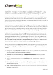 10 TIPPS FÜR DIE PERFEKTEN FACEBOOK PRODUCT ADS Mit diesem Dienst mehrere Produkte oder sogar ganze Produktkataloge bewerben Facebook Product Ads sind das neueste Format für Unternehmen, die ihre Produkte auf der sozia