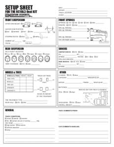 SETUP SHEET  DATE: _________________ DRIVER: ____________________________________________________  FOR THE RC10L3 Oval KIT