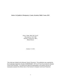 Indoor Air Quality in Montgomery County, Kentucky Public Venues, 2013  Ellen J. Hahn, PhD, RN, FAAN Kiyoung Lee, ScD, CIH Heather E. Robertson, MPA Hilarie Bratset