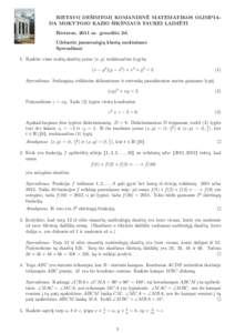 RIETAVO DEŠIMTOJI KOMANDINĖ MATEMATIKOS OLIMPIADA MOKYTOJO KAZIO ŠIKŠNIAUS TAUREI LAIMĖTI Rietavas, 2011 m. gruodžio 2d. Užduotis jaunesniųjų klasių mokiniams Sprendimai 1. Raskite visas realių skaičių poras