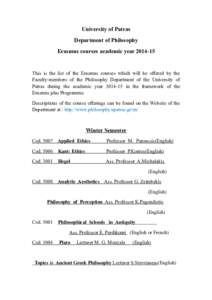 University of Patras Department of Philosophy Erasmus courses academic year[removed]This is the list of the Erasmus courses which will be offered by the Faculty-members of the Philosophy Department of the University of