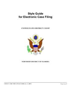 Style Guide for Electronic Case Filing UNITED STATES DISTRICT COURT  NORTHERN DISTRICT OF FLORIDA