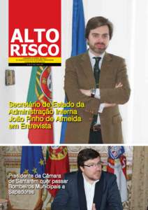 SUPLEMENTO DO JORNAL ALTO RISCO DA ASSOCIAÇÃO NACIONAL DE BOMBEIROS PROFISSIONAIS (instituição de utilidade pública) N.º48 | 6ª Série | Março[removed]Secretário de Estado da