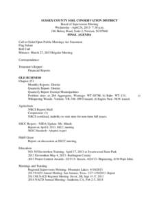 SUSSEX COUNTY SOIL CONSERVATION DISTRICT Board of Supervisors Meeting Wednesday –April 24, [removed]:30 p.m. 186 Halsey Road, Suite 2, Newton, NJ[removed]FINAL AGENDA Call to Order/Open Public Meetings Act Statement