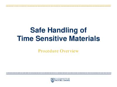 Safe Handling of Time Sensitive Materials Procedure Overview Hazard Recognition Time-sensitive chemicals are those chemicals that, when