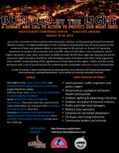 HIGH COUNTRY CONFERENCE CENTER FLAGSTAFF, ARIZONA AUGUST 18-20, 2014 Join us for a Summit to find common and innovative solutions to the growing threat from poorly filtered outdoor LED light proliferation in the Southwes