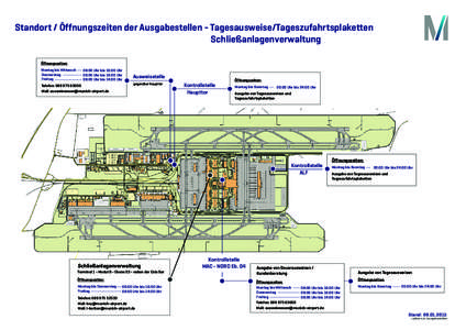 Standort / Öffnungszeiten der Ausgabestellen - Tagesausweise/Tageszufahrtsplaketten Schließanlagenverwaltung Öffnungszeiten: Montag bis Mittwoch Donnerstag Freitag