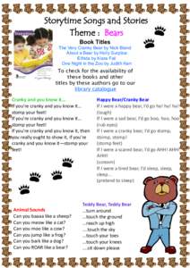 Storytime Songs and Stories Theme : Bears Book Titles The Very Cranky Bear by Nick Bland About a Bear by Holly Surplice Elfrida by Klara Fall