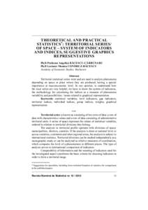 THEORETICAL AND PRACTICAL STATISTICS*: TERRITORIAL SERIES/ OF SPACE – SYSTEM OF INDICATORS AND INDICES, SUGGESTIVE GRAPHICS REPRESENTATIONS Ph.D Professor Angelica BĂCESCU-CĂRBUNARU