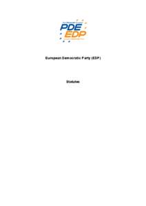 European Democratic Party (EDP)  Statutes EUROPEAN DEMOCRATIC PARTY STATUTES PREFACE:
