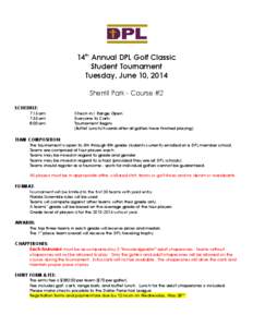 14th Annual DPL Golf Classic Student Tournament Tuesday, June 10, 2014 Sherrill Park - Course #2 SCHEDULE: 7:15 am