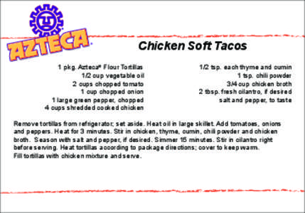 Chicken Soft Tacos 1 pkg. Azteca® Flour Tortillas 1/2 cup vegetable oil 2 cups chopped tomato 1 cup chopped onion 1 large green pepper, chopped