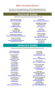 Where You Bank Matters! Put your lawyer trust account funds in one of the Leadership Bank’s listed below. These banks are committed to maximizing the rate of return on IOLTA accounts. VISIONARY BANKS These banks pay at