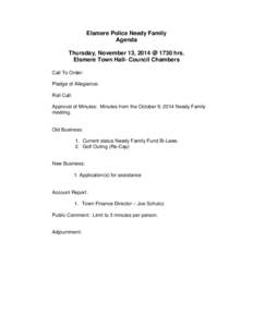 Elsmere Police Needy Family Agenda Thursday, November 13, 2014 @ 1730 hrs. Elsmere Town Hall- Council Chambers Call To Order: Pledge of Allegiance: