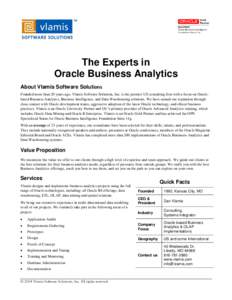 The Experts in Oracle Business Analytics About Vlamis Software Solutions Founded more than 20 years ago, Vlamis Software Solutions, Inc. is the premier US consulting firm with a focus on Oraclebased Business Analytics, B