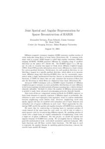 Joint Spatial and Angular Representation for Sparse Reconstruction of HARDI Alexander Serrano, Evan Schwab, Giann Gorospe Dr. Ren´e Vidal Center for Imaging Science, Johns Hopkins University August 11, 2015