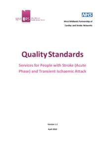 West Midlands Partnership of Cardiac and Stroke Networks Quality Standards Services for People with Stroke (Acute Phase) and Transient Ischaemic Attack