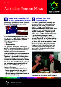 May[removed]Australian Pension News A new international social security agreement with Latvia On 1 January 2013 the social security agreement