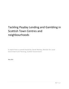 Tackling Payday Lending and Gambling in Scottish Town Centres and neighbourhoods A report from a summit hosted by Derek Mackay, Minister for Local Government and Planning, Scottish Government.