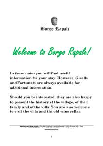 Welcome to Borgo Rapale! In these notes you will find useful information for your stay. However, Gisella