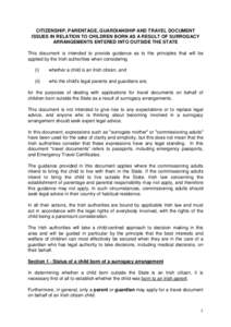 CITIZENSHIP, PARENTAGE, GUARDIANSHIP AND TRAVEL DOCUMENT ISSUES IN RELATION TO CHILDREN BORN AS A RESULT OF SURROGACY ARRANGEMENTS ENTERED INTO OUTSIDE THE STATE This document is intended to provide guidance as to the pr