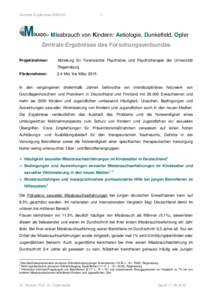 Zentrale Ergebnisse MiKADO  1 – Missbrauch von Kindern: Aetiologie, Dunkelfeld, Opfer Zentrale Ergebnisse des Forschungsverbundes