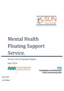 Mental Health Floating Support Service. Service User Evaluation Report June 2014