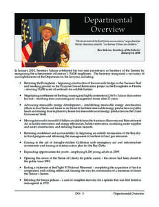 Departmental Overview “We do not inherit the Earth from our ancestors,” says a familiar Native American proverb, “we borrow it from our children.” Ken Salazar, Secretary of the Interior January 14, 2010