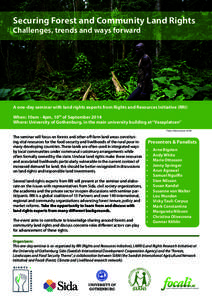 Securing Forest and Community Land Rights Challenges, trends and ways forward A one-day seminar with land rights experts from Rights and Resources Initiative (RRI) When: 10am - 4pm, 10th of September 2014 Where: Universi