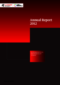 Annual Report 2012 LA TROBE INSTITUTE FOR MOLECULAR SCIENCE