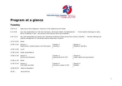 Program at a glance TuesdayOpening by Henk Hogeveen, Chairman of the Organizing Committee