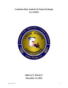 Louisiana State Analytic & Fusion Exchange (LA-SAFE) PRIVACY POLICY December 12, 2016 Revised