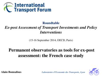 Roundtable  Ex-post Assessment of Transport Investments and Policy Interventions[removed]September 2014, OECD, Paris)