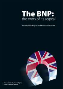 The BNP: the roots of its appeal Peter John, Helen Margetts, David Rowland and Stuart Weir  Democratic Audit, Human Rights
