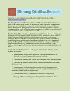 VOLUME 13, ISSUE 1 OF HMONG STUDIES JOURNAL IS PUBLISHED AT www.hmongstudiesjournal.org The Hmong Studies Internet Resource Center has published the online edition of Volume 13, Issue 1 of the Hmong Studies Journal. An i