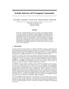 Scalable Inference of Overlapping Communities  Prem Gopalan David Mimno Sean M. Gerrish Michael J. Freedman David M. Blei {pgopalan,mimno,sgerrish,mfreed,blei}@cs.princeton.edu Department of Computer Science Princeton Un