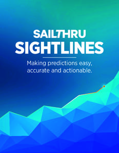 SIGHTLINES Making predictions easy, accurate and actionable. Sightlines is the first predictive intelligence tool built directly into a single platform for marketing automation and personalization.