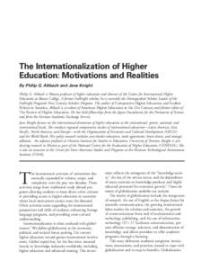 The Internationalization of Higher Education: Motivations and Realities By Philip G. Altbach and Jane Knight Philip G. Altbach is Monan professor of higher education and director of the Center for International Higher Ed