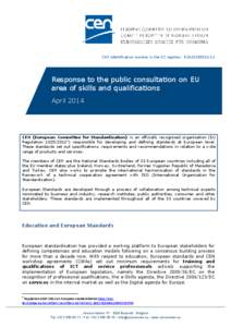 CEN Identification number in the EC register: [removed]Response to the public consultation on EU area of skills and qualifications April 2014