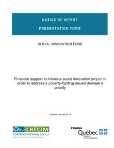 NOTICE OF INTENT PRESENTATION FORM SOCIAL INNOVATION FUND  Financial support to initiate a social innovation project in