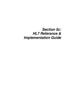 Section 5c: HL7 Reference & Implementation Guide Table of Contents Introduction ........................................................................................................................ 6